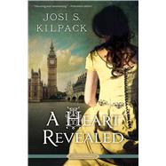 A Heart Revealed by Kilpack, Josi S., 9781609079901