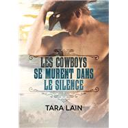 Les cowboys se murent dans le silence by Lain, Tara; Brohan, Laura, 9781635339901