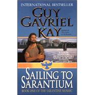 Sailing to Sarantium by Kay, Guy Gavriel, 9780061059902