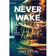 Neverwake by Plum, Amy, 9780062429902