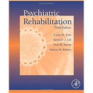Psychiatric Rehabilitation,Pratt, Carlos W.; Gill,...,9780128099902