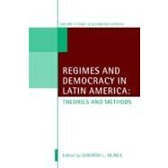 Regimes and Democracy in Latin America Theories and Methods by Munck, Gerardo L., 9780199219902