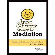 A Short & Happy Guide to Mediation by Pryor, Will, 9780314289902
