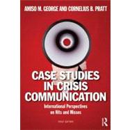 Case Studies in Crisis Communication: International Perspectives on Hits and Misses by Thomason; Tommy, 9780415889902
