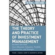 The Theory and Practice of Investment Management Asset Allocation, Valuation, Portfolio Construction, and Strategies by Fabozzi, Frank J.; Markowitz, Harry M., 9780470929902