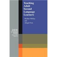 Teaching Adult Second Language Learners by Heather McKay , Abigail Tom, 9780521649902