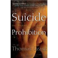 Suicide Prohibition by Szasz, Thomas Stephen, 9780815609902