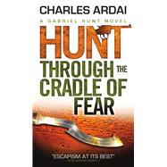 Gabriel Hunt - Hunt Through the Cradle of Fear by ARDAI, CHARLES, 9781781169902