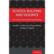 School Bullying and Violence Interventions for School Mental Health Specialists by Juhnke, Gerald A.; Haag Granello, Darcy; Granello, Paul, 9780190059903