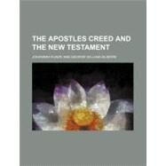 The Apostles Creed and the New Testament by Kunze, Johannes; Gilmore, George William, 9780217569903