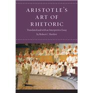 Aristotle's Art of Rhetoric by Aristotle; Bartlett, Robert C., 9780226789903
