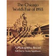The Chicago World's Fair of 1893 A Photographic Record by Appelbaum, Stanley, 9780486239903