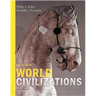 World Civilizations Volume I: To 1700 by Adler, Philip; Pouwels, Randall, 9781305959903