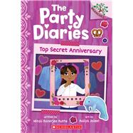 Top Secret Anniversary: A Branches Book (The Party Diaries #3) by Ruths, Mitali Banerjee; Jaleel, Aaliya, 9781338799903