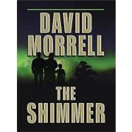 The Shimmer by Morrell, David, 9781410419903