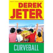 Curveball by Jeter, Derek; Mantell, Paul (CON), 9781534409903