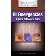GI Emergencies A Quick Reference Guide by Lowe, Robert C.; Farraye, Francis A., 9781556429903
