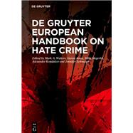 De Gruyter European Handbook on Hate Crime by Mark Walters, Imran Awan, Mika Hagerlid, Alexander Kondakov, Jennifer Schweppe, 9783110799903