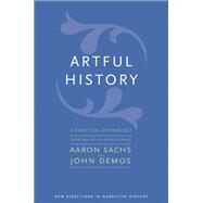 Artful History by Sachs, Aaron; Demos, John, 9780300239904
