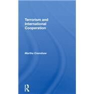Terrorism And International Cooperation by Crenshaw, Martha, 9780367289904