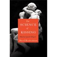 The Science of Kissing What Our Lips Are Telling Us by Kirshenbaum, Sheril, 9780446559904