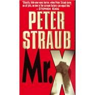 Mr. X A Novel by Straub, Peter, 9780449149904
