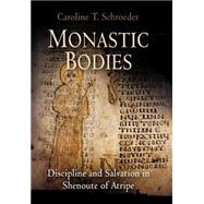 Monastic Bodies by Schroeder, Caroline T., 9780812239904
