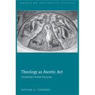 Theology As Ascetic Act by Jennings, Nathan G., 9781433109904