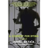 A Country for Dying by Taia, Abdellah; Ramadan, Emma, 9781609809904
