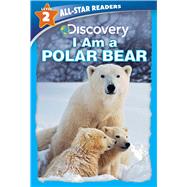 Discovery All Star Readers: I Am a Polar Bear Level 2 (Library Binding) by Froeb, Lori C., 9781684129904