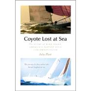 Coyote Lost at Sea The Story of Mike Plant, Americas Daring Solo Circumnavigator by Plant, Julia, 9780071789905