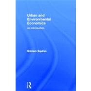 Urban and Environmental Economics: An Introduction by Squires; Graham, 9780415619905
