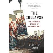 The Collapse by Sarotte, Mary Elise, 9780465049905