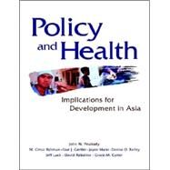 Policy and Health: Implications for Development in Asia by Edited by John W. Peabody , M. Omar Rahman , Paul J. Gertler , Joyce Mann , Donna O. Farley , Jeff Luck, 9780521619905