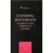 Judaising Movements: Studies in the Margins of Judaism in Modern Times by Parfitt,Tudor;Parfitt,Tudor, 9781138869905