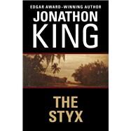 The Styx by King, Jonathon, 9781453209905