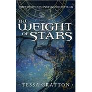 The Weight of Stars by Gratton, Tessa, 9781503319905