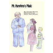 Mr. Humphrey's Magic by Moore, George; Moore, Mary Jean, 9781505539905