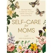 Self-care for Moms by Robinson, Sara, 9781507209905
