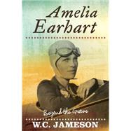 Amelia Earhart by Jameson, W. C.; Feith, Gregory A., 9781589799905
