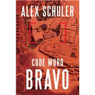 Code Word Bravo by Schuler, Alex, 9781933769905