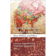 North American Border Conflicts by French, Laurence Armand; Manzanarez, Magdaleno, 9780367889906