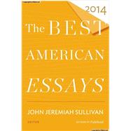The Best American Essays 2014 by Sullivan, John Jeremiah; Atwan, Robert, 9780544309906