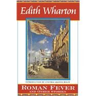 Roman Fever and Other Stories by Wharton, Edith; Wolff, Cynthia Griffin, 9780684829906