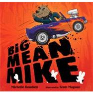Big Mean Mike by Knudsen, Michelle; Magoon, Scott, 9780763649906
