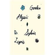 Garden Physic by Legris, Sylvia, 9780811229906