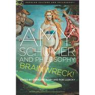 Amy Schumer and Philosophy by Elsby, Charlene; Luzecky, Rob, 9780812699906