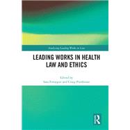 Leading Works in Health Law and Ethics by Sara Fovargue, 9781000909906