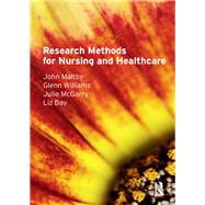 Research Methods for Nursing and Healthcare by Maltby; John, 9781138169906