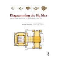 Diagramming the Big Idea: Methods for Architectural Composition by Balmer; Jeffrey, 9781138549906